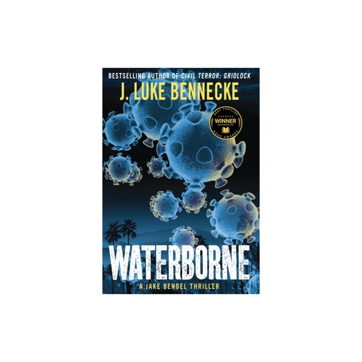Waterborne A Jake Bendel Thriller, J. Luke Bennecke