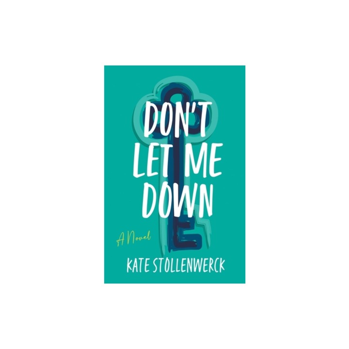 Don't Let Me Down, Kate Stollenwerck