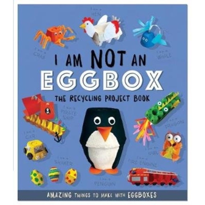 I Am Not An Eggbox - The Recycling Project Book 10 Amazing Things to Make with Egg Boxes, Stanford Sara