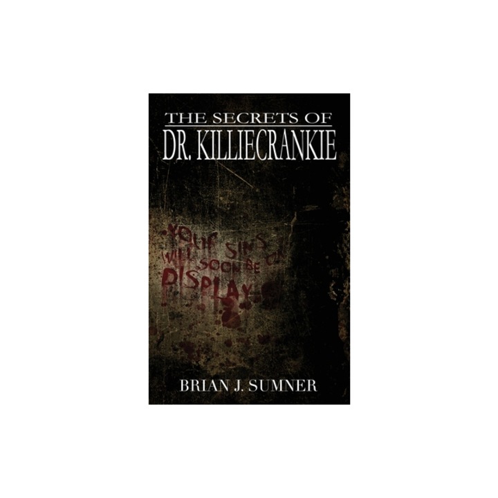 The Secrets of Dr. Killiecrankie, Brian J. Sumner