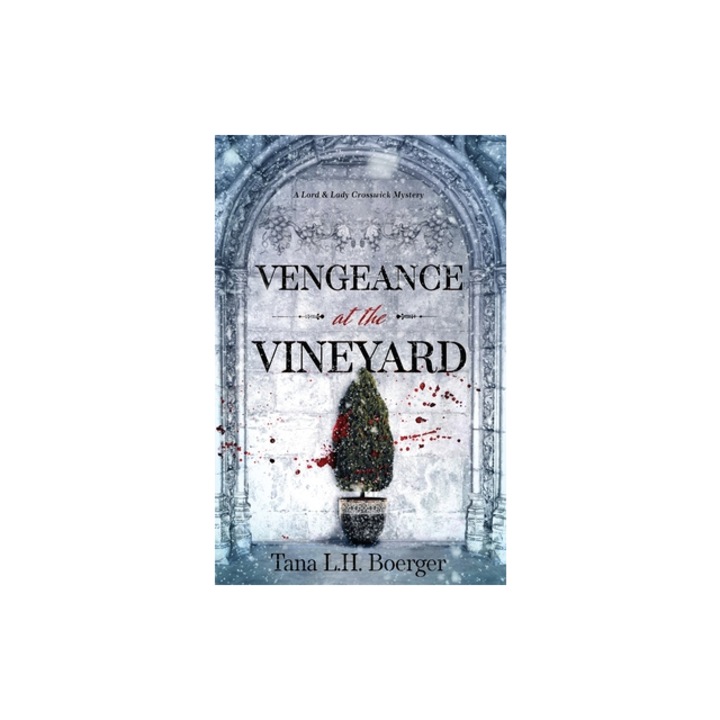 Vengeance at the Vineyard, Tana L. H. Boerger