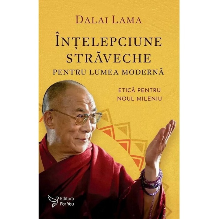 Intelepciune straveche pentru lumea moderna - Dalai Lama