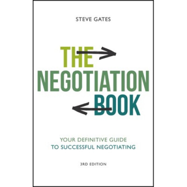 The Negotiation Book: Your Definitive Guide To Successful Negotiating - Steve Gates