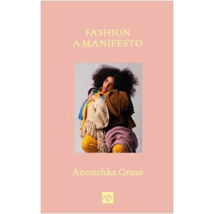 Fashion: A Manifesto - Anouchka Grose