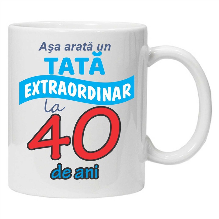 Cana personalizata cu imprimeu "Asa arata un tata extraordinar - 40 ani", 40, Alb, Ceramica, 330 ml, CRD PRINT