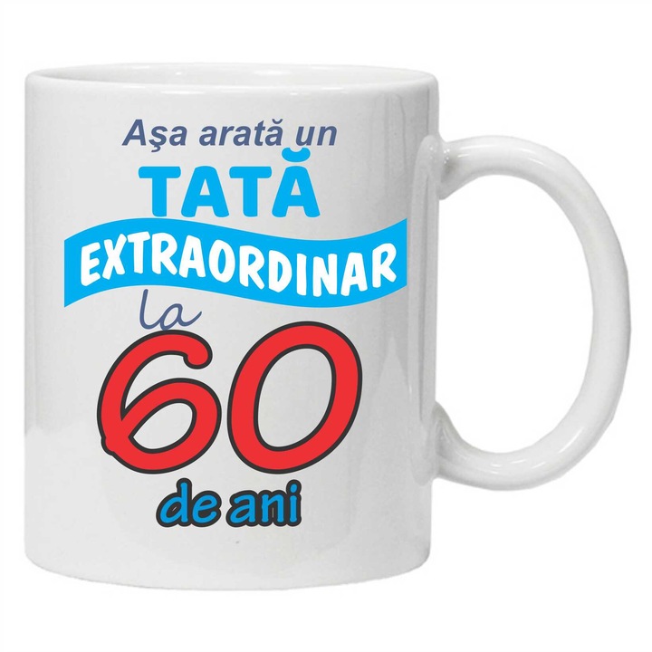 Cana personalizata cu imprimeu "Asa arata un tata extraordinar - 60 ani", 60, Alb, Ceramica, 330 ml, CRD PRINT