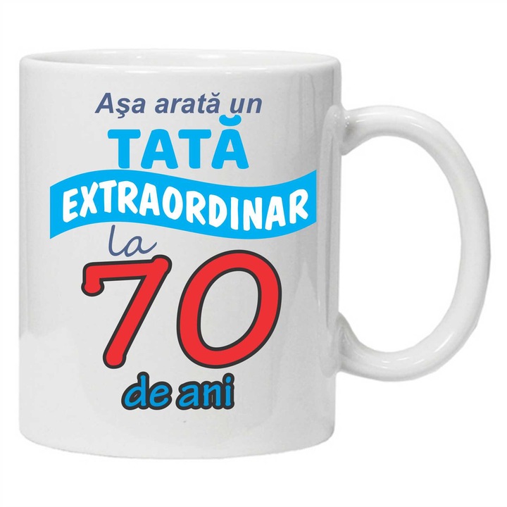 Cana personalizata cu imprimeu "Asa arata un tata extraordinar - 70 ani", 70, Alb, Ceramica, 330 ml, CRD PRINT