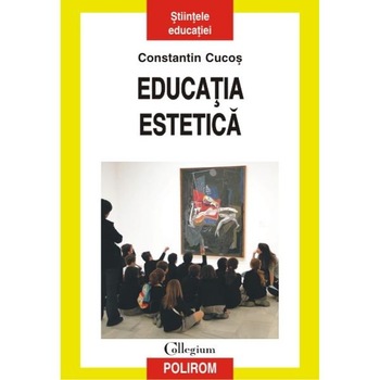 Educatia estetica - Constantin Cucos Educatia estetica - Constantin Cucos