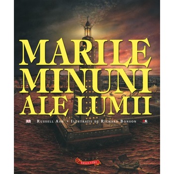 Marile Minuni Ale Lumii. Russell Ash (Reeditare) Marile Minuni Ale Lumii. Russell Ash (Reeditare)