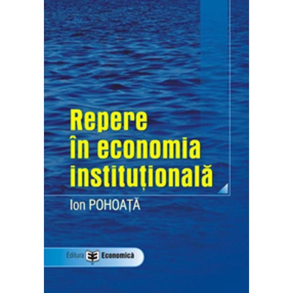 Repere in economia institutionala - Ion Pohoata