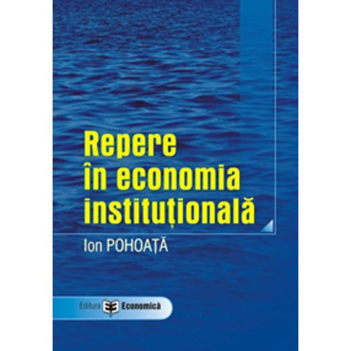 Repere in economia institutionala - Ion Pohoata