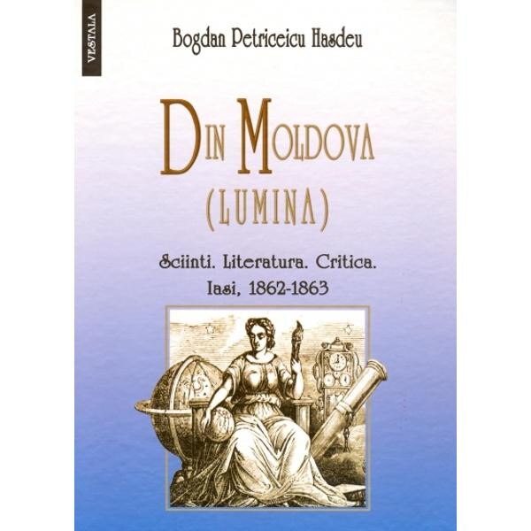 Din Moldova ( lumina ) - Bogdan Petriceicu Hasdeu