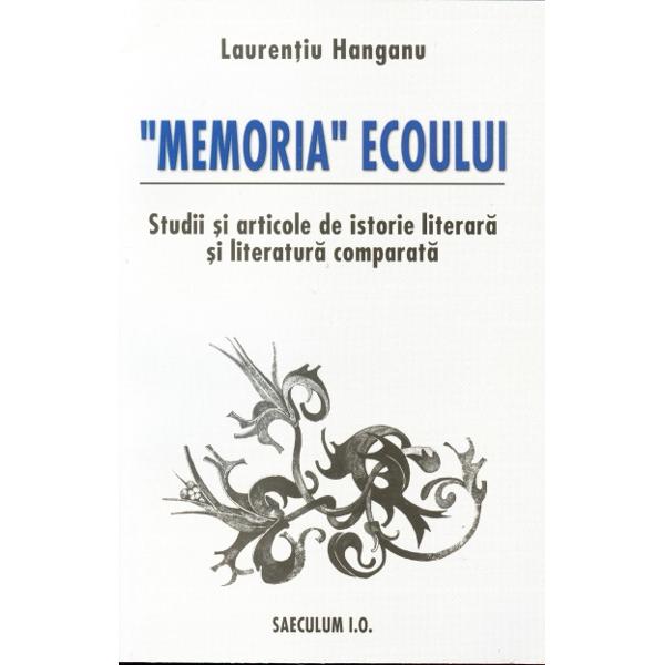 Memoria ecoului - Laurentiu Hanganu