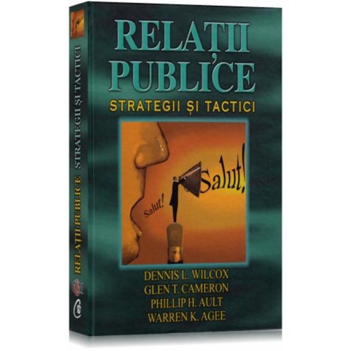 Relatii publice strategii si tactici - Dennis L. Wilcox - Glen T. Cameron - Phillip H. Ault - Warren K. Agee
