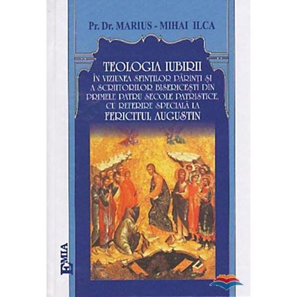 Teologia iubirii - Marius-Mihai Ilca