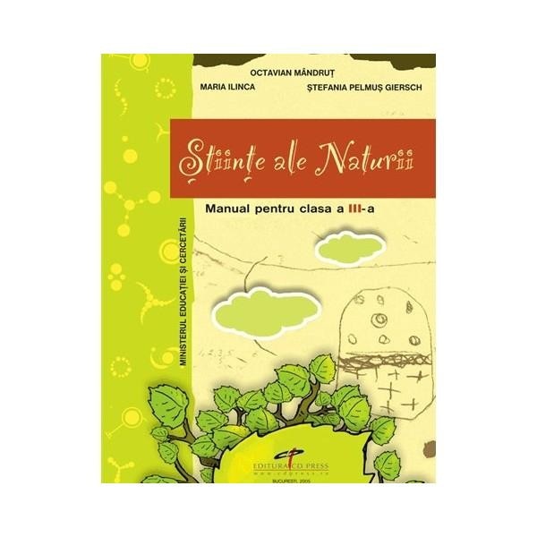 Stiinte ale naturii - Clasa 3 - Octavian Mandrut, Maria Ilinca, Stefania Pelmus Giersch