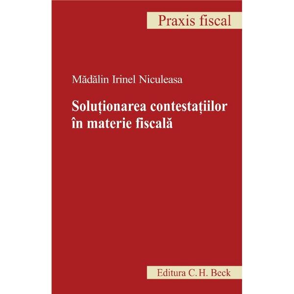 Solutionarea contestatiilor in materie fiscala - Madalin Irinel Niculeasa