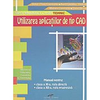 Utilizarea Aplicatiilor De Tip Cad Cls 11 -12 - Victor-Florin Constantin, Aurel Ciocirlea-Vasilescu Utilizarea Aplicatiilor De Tip Cad Cls 11 -12 - Victor-Florin Constantin, Aurel Ciocirlea-Vasilescu