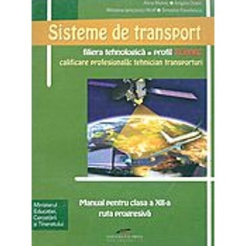 Sisteme De Transport - Manual Cls 12 - Alina Melnic, Angela Osain, Miriana Wolf Sisteme De Transport - Manual Cls 12 - Alina Melnic, Angela Osain, Miriana Wolf