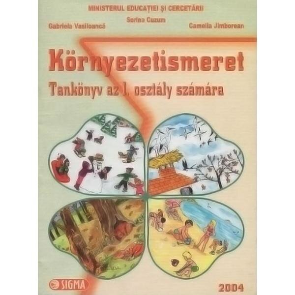 Cunoasterea mediului. Kornyezetismeret - Clasa 1 - Manual. Lb. Maghiara - Sorina Cuzum
