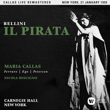 Maria Callas-Il Pirata (Carnegie Hall 1959)-2CD Maria Callas-Il Pirata (Carnegie Hall 1959)-2CD