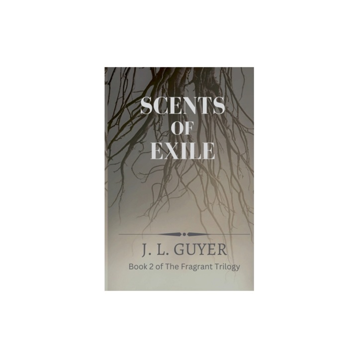 Scents of Exile, J. L. Guyer
