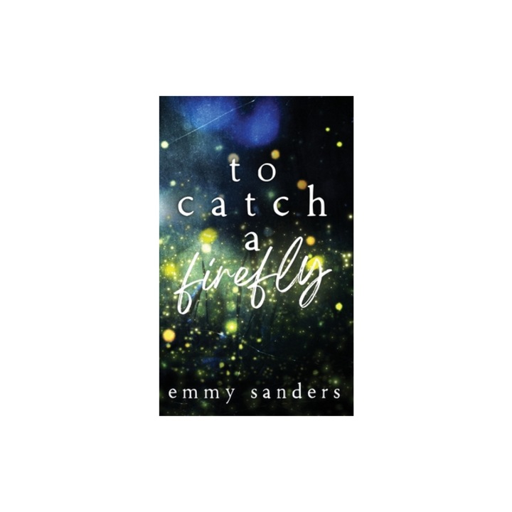 To Catch a Firefly Special Edition, Emmy Sanders