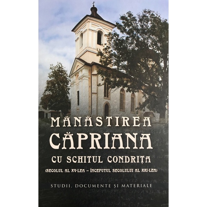 Manastirea Capriana Cu Schitul Condrita - Andrei Esanu, Postica Gheorghe