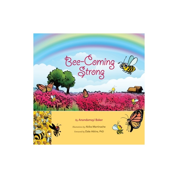 Bee-Coming Strong, Anandamayi Baker