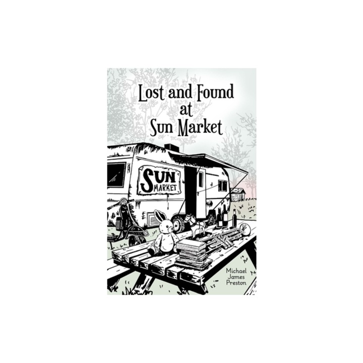 Lost and Found at Sun Market, Michael James Preston