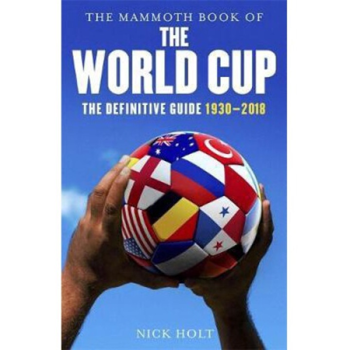 Mammoth Book Of The World Cup - Nick Holt