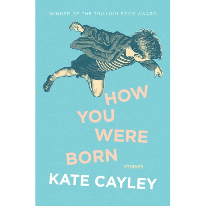 How You Were Born - Kate Cayley