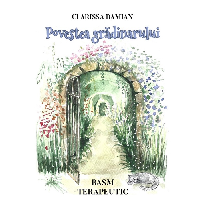 Povestea Gradinarului. Basm Terapeutic - Clarissa Damian