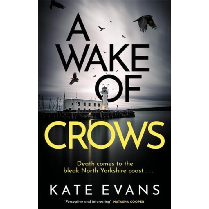 A Wake Of Crows: The First In A Completely Thrilling New Police Procedural Series Set In Scarborough - Kate Evans