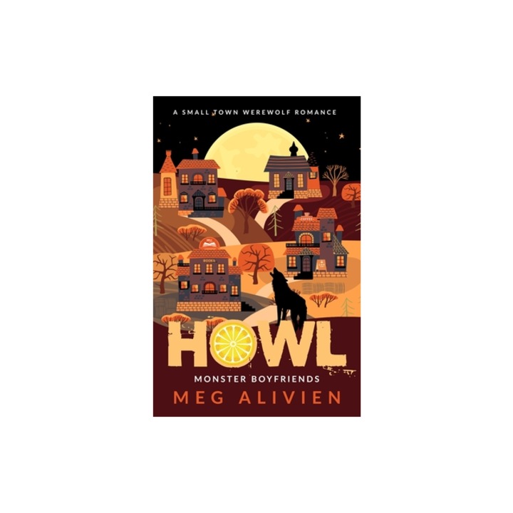 Howl A Small Town Werewolf Romance, Meg Alivien