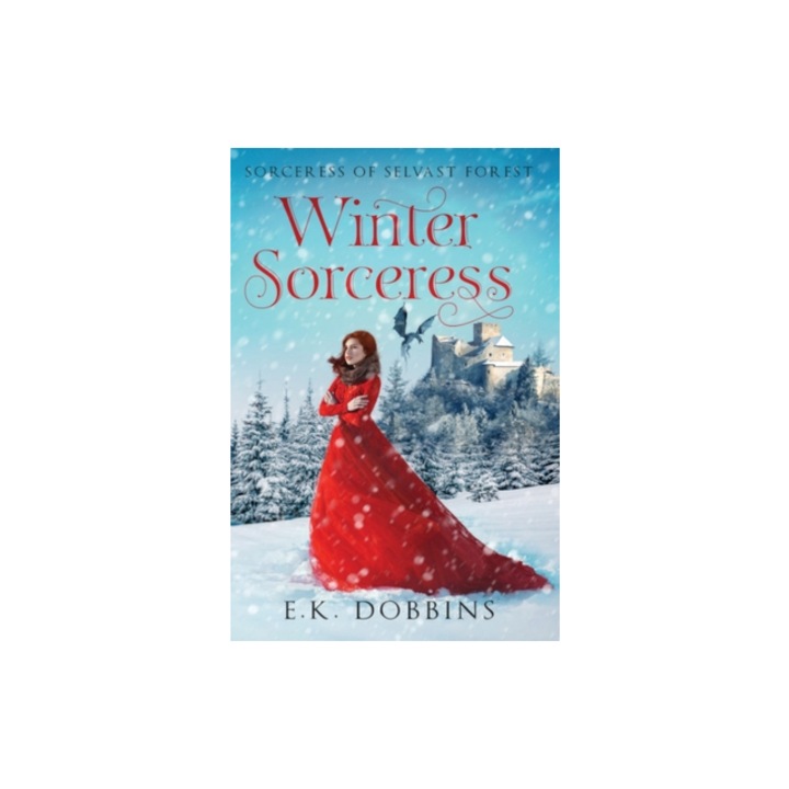 Winter Sorceress Sorceress of Selvast Forest Book 2, E. K. Dobbins