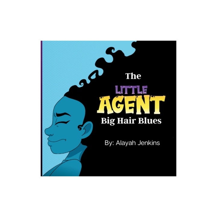 The Little Agent and The Big Hair Blues, Alayah Jenkins