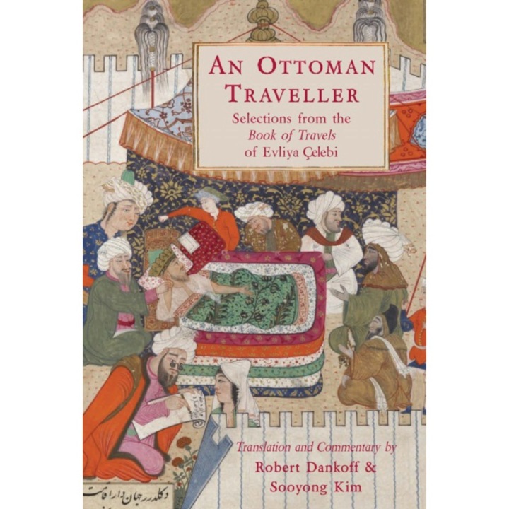 An Ottoman Traveller: Selections From The Book Of Travels Of Evliya Celebi - Robert Dankoff