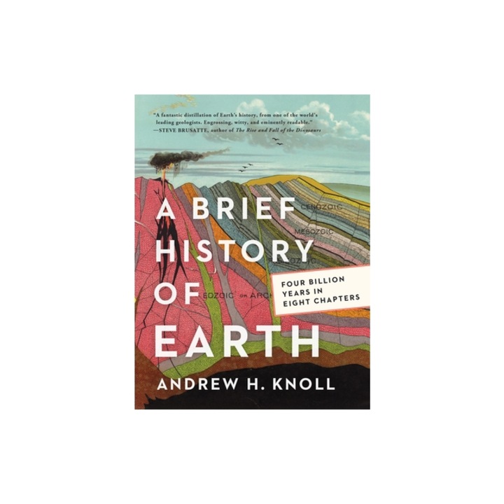 A Brief History of Earth Four Billion Years in Eight Chapters, Andrew H. Knoll