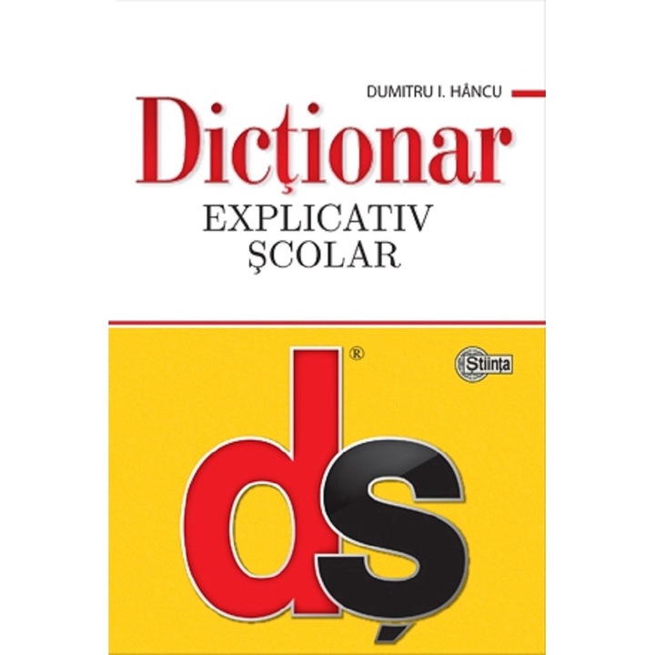 Dictionar Explicativ Scolar Ed.4 - Dumitru I. Hancu 9789975853101