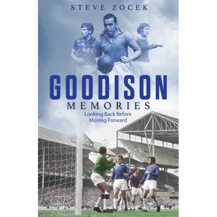 Goodison Memories - Steve Zocek