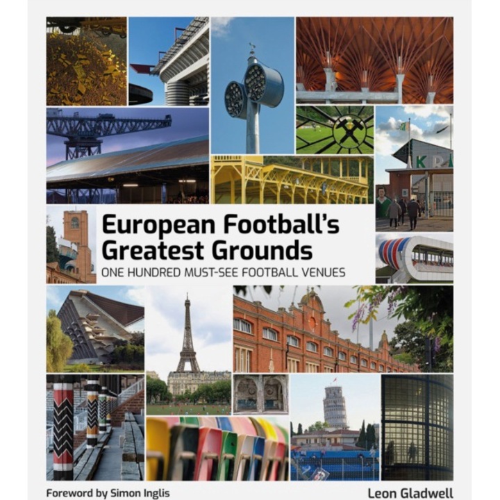 European Football's Greatest Grounds - Leon Gladwell
