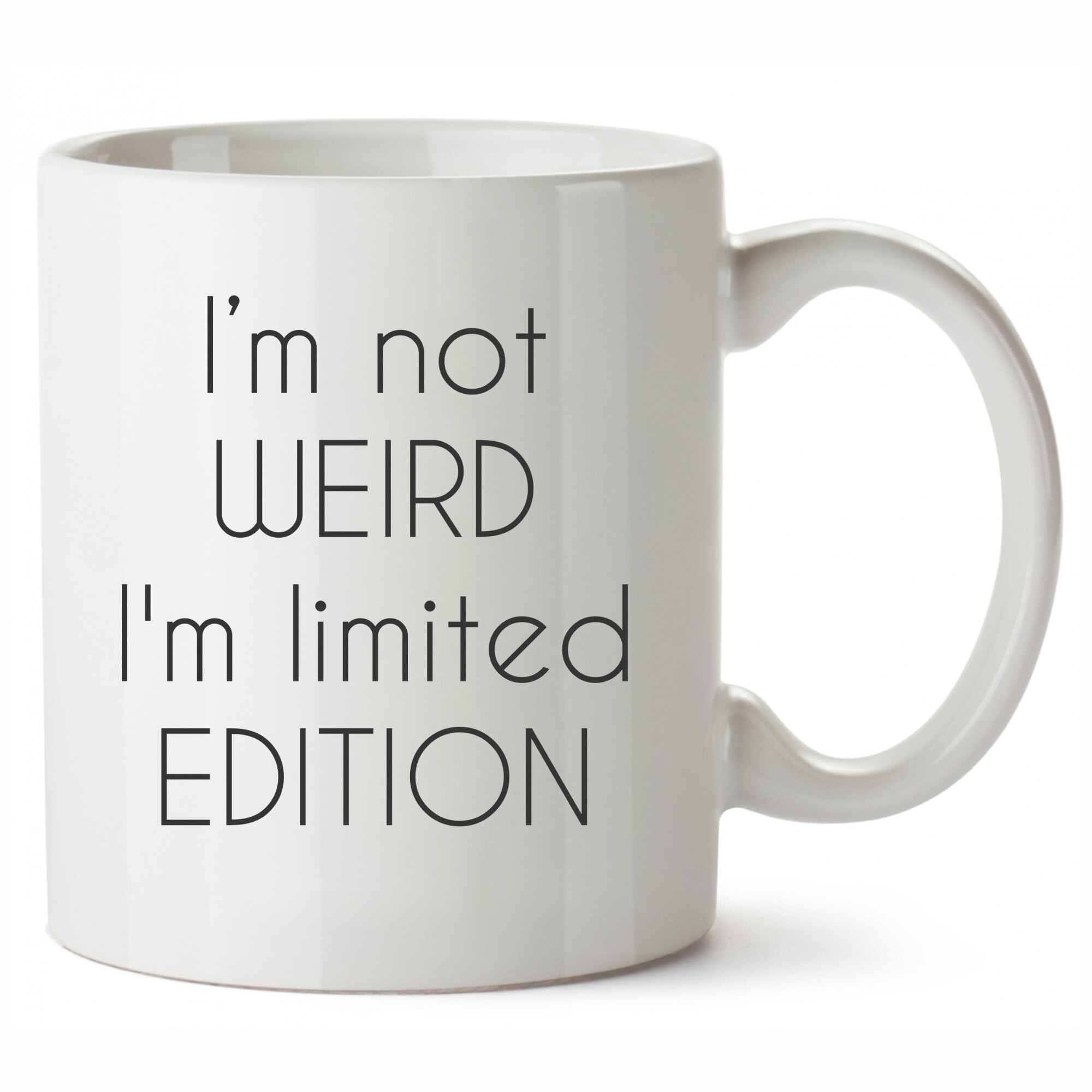 Cana personalizata I Am Not Weird I Am Limited Edition