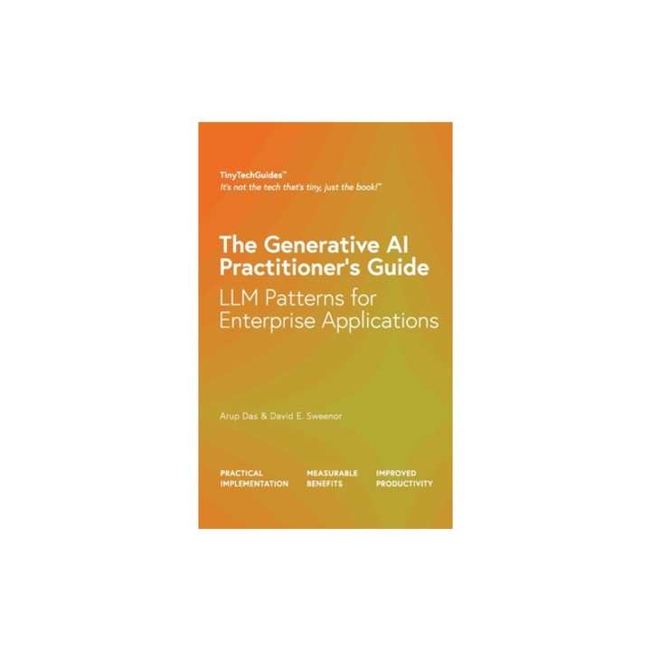 The Generative AI Practitioner's Guide How to Apply LLM Patterns for ...