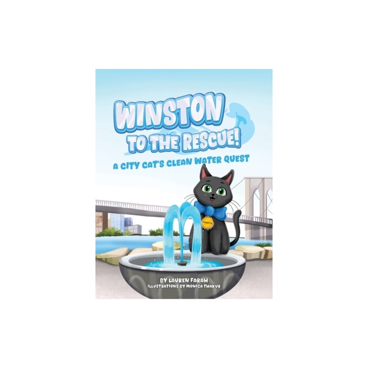 Winston to the Rescue! A City Cat's Clean Water Quest, Lauren Farah