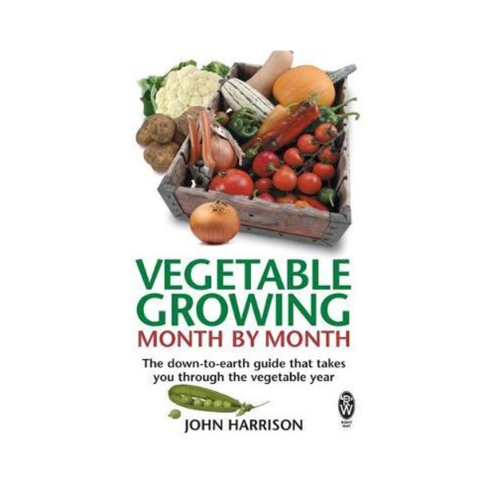 Vegetable Growing Month-by-month - John Harrison
