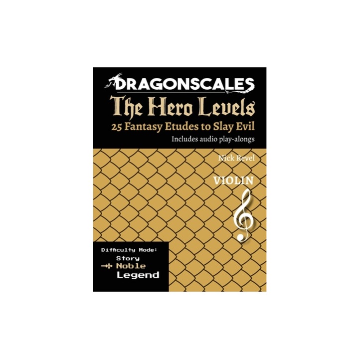 DragonScales, The Hero Levels, Violin Noble 25 Fantasy Etudes to Slay Evil for violin, viola, and cello in multiple difficulty modes, Nicholas Revel