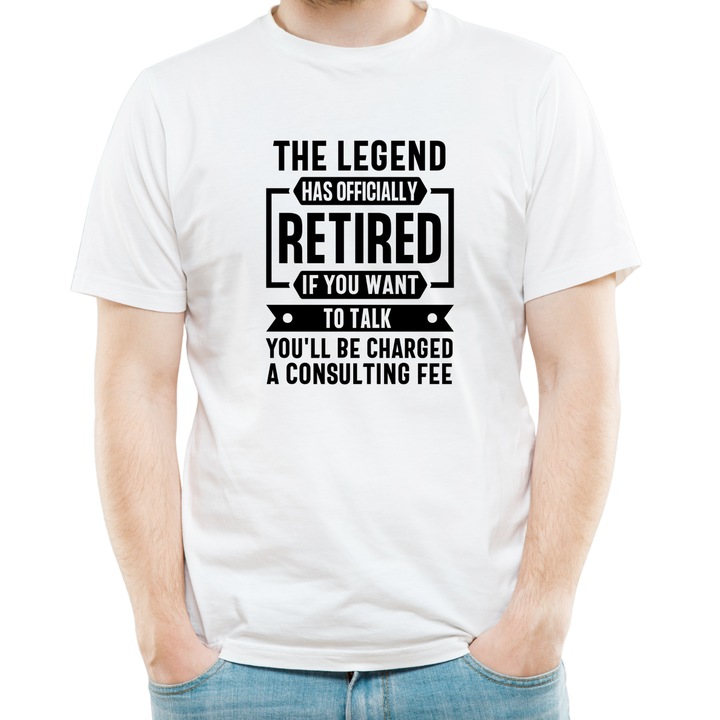 Tricou personalizat The Legend has Retired, cu mesaj de pensionare barbati, alb, marimea M
