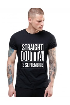 Tricou negru barbati - Straight Outta 13 Septembrie, Negru Tricou negru barbati - Straight Outta 13 Septembrie, Negru