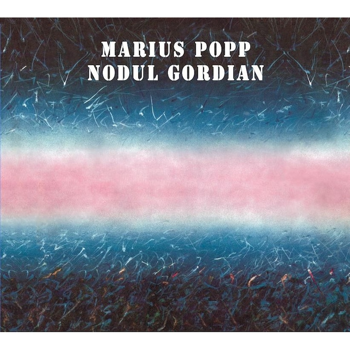 Marius Popp - Nodul Gordian - CD digipack